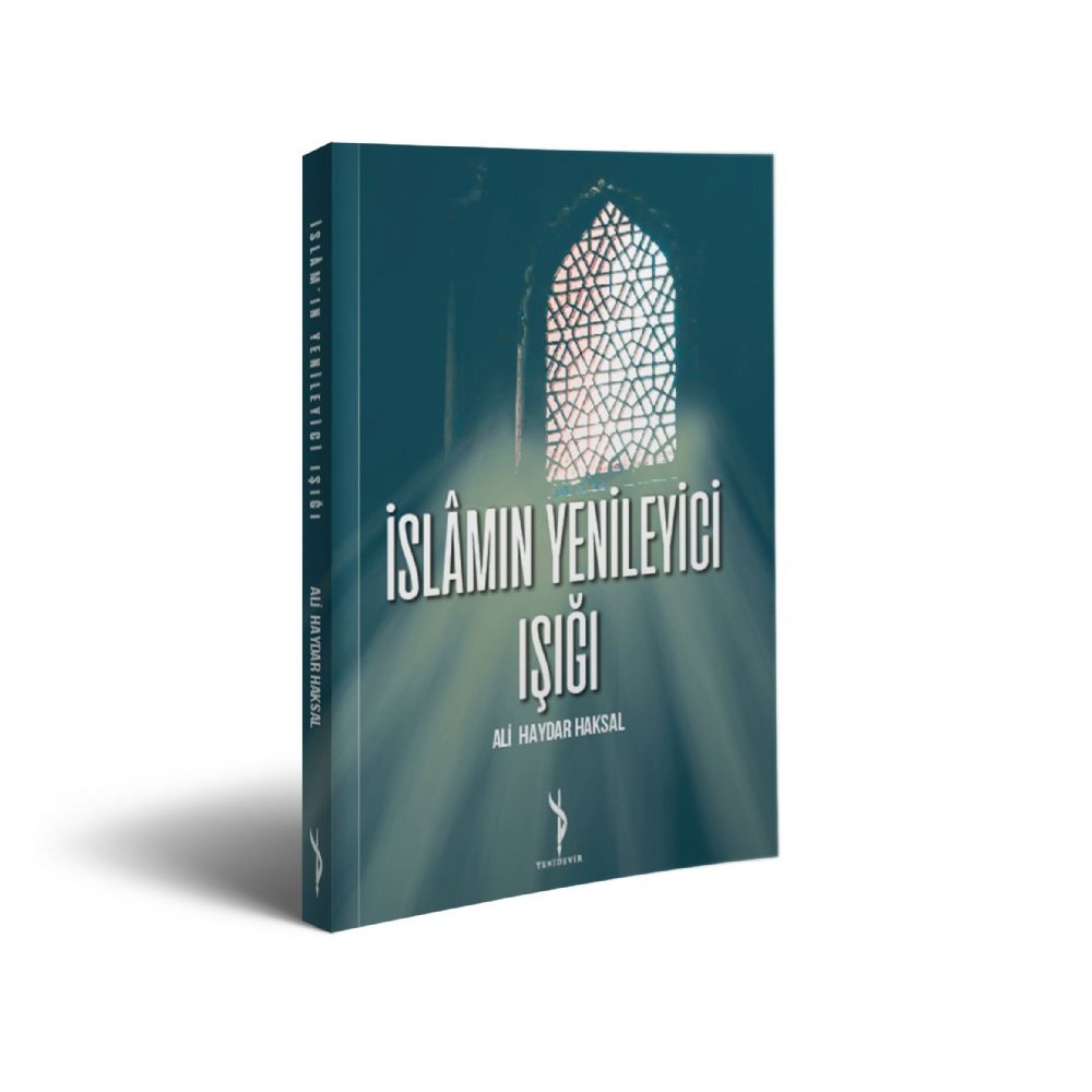 İSLÂM’IN YENİLEYİCİ IŞIĞI