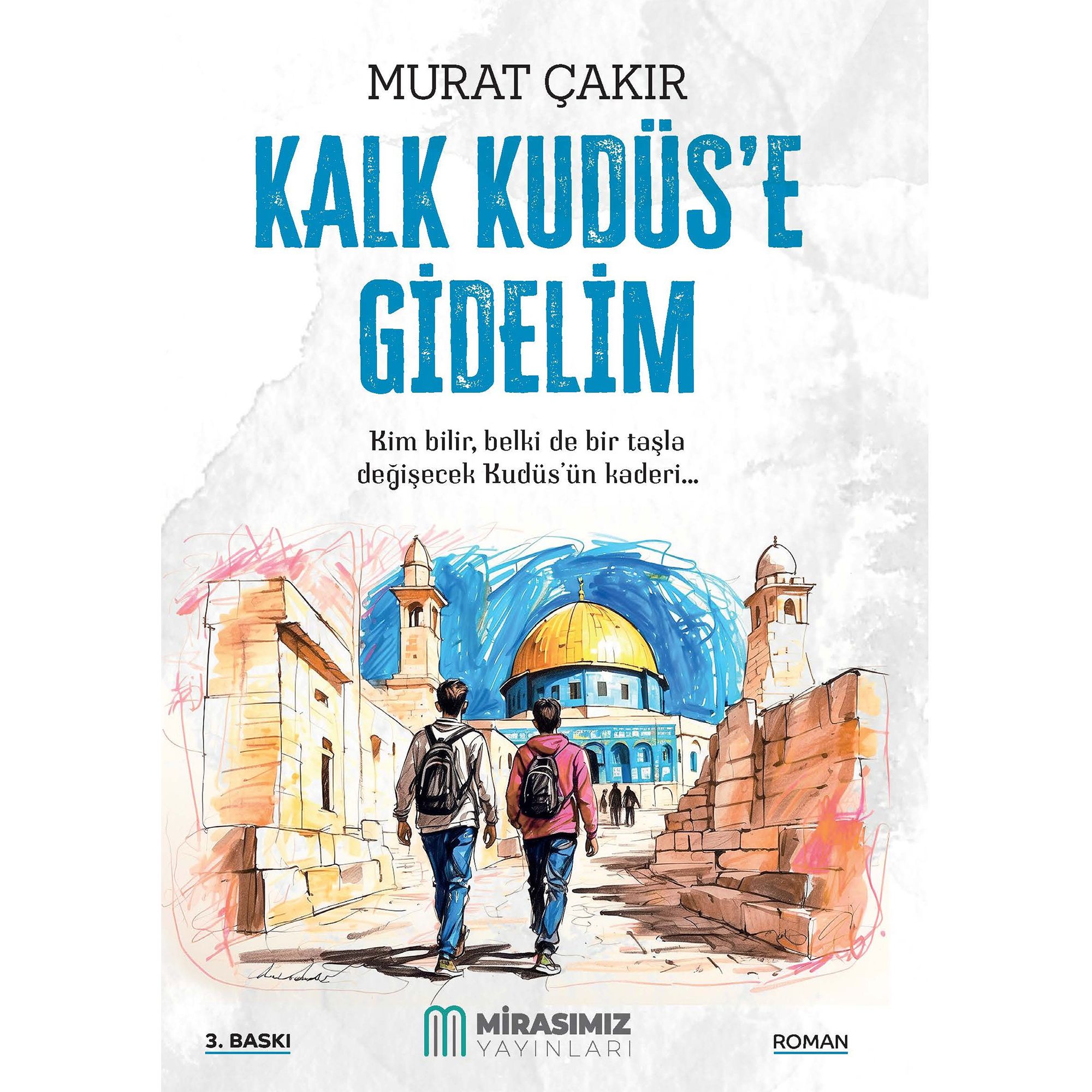 KALK KUDÜS'E GİDELİM