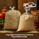 2 Kg Doğal El Yapımı Kuru Tarhana ve 2 Kg  El Kesimi Erişte