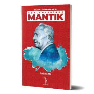 Necmettin Erbakan'ın Söylemlerinde Mantık